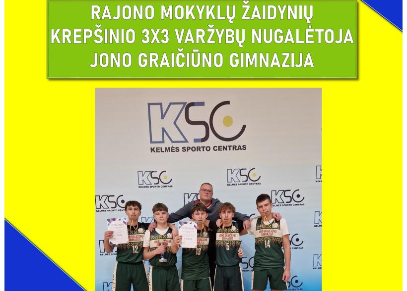 Rajono mokyklų žaidynių krepšinio 3x3 varžybas laimėjo Jono Graičiūno gimnazija