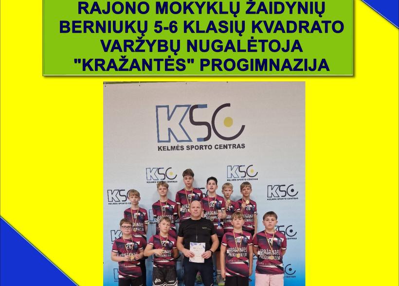 Rajono mokyklų žaidynių 5-6 klasių berniukų kvadrato varžybas laimėjo "Kražantės" progimnazijos komanda