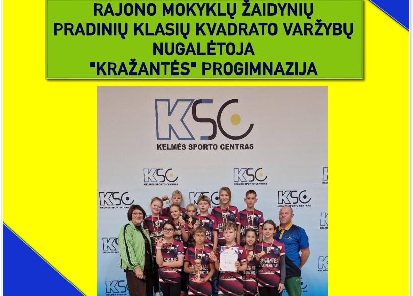 Rajono mokyklų žaidynių pradinių klasių kvadrato varžybas laimėjo "Kražantės" progimnazijos
